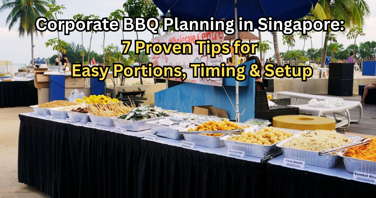 Corporate BBQ Planning in Singapore 7 Proven Tips for Stress Free Portions Timing Setup 2